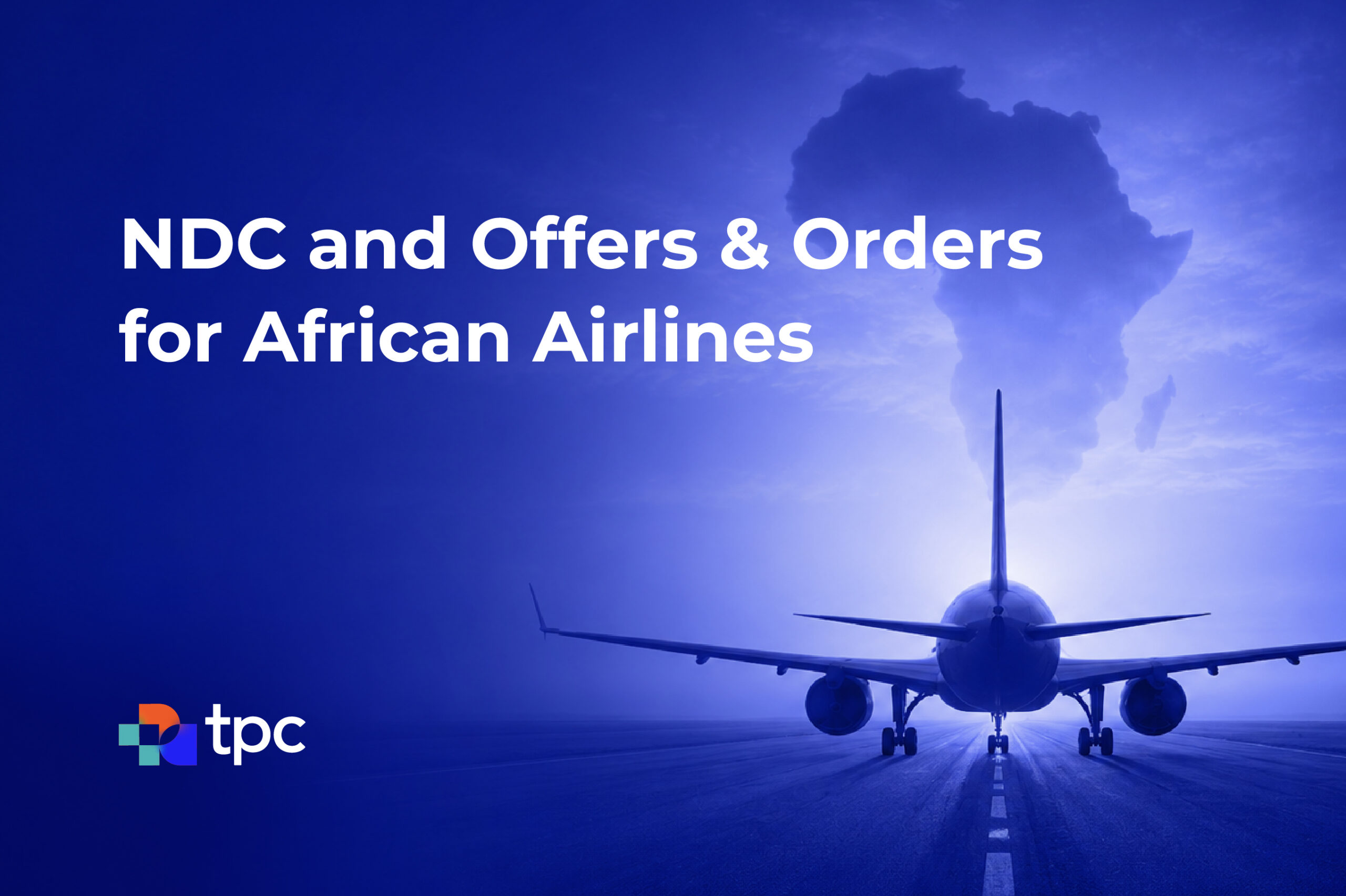 From NDC to Offers & Orders: Why African Airlines Can’t Afford to Wait