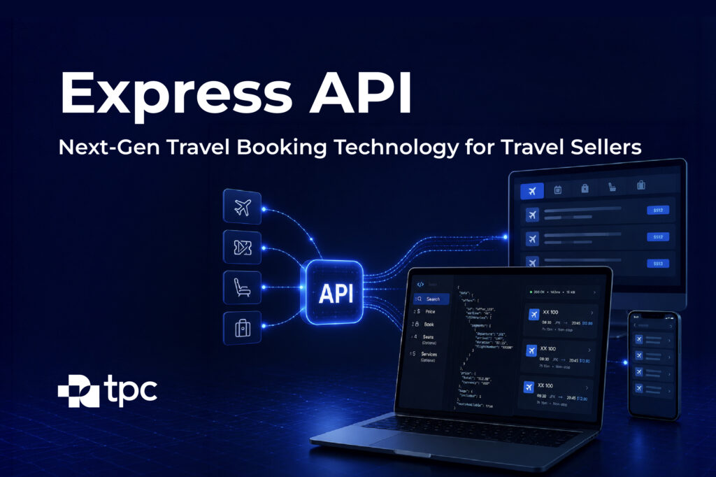 TPConnects Launches ExpressAPI: Next-Generation Travel Content Booking Technology for Travel Sellers