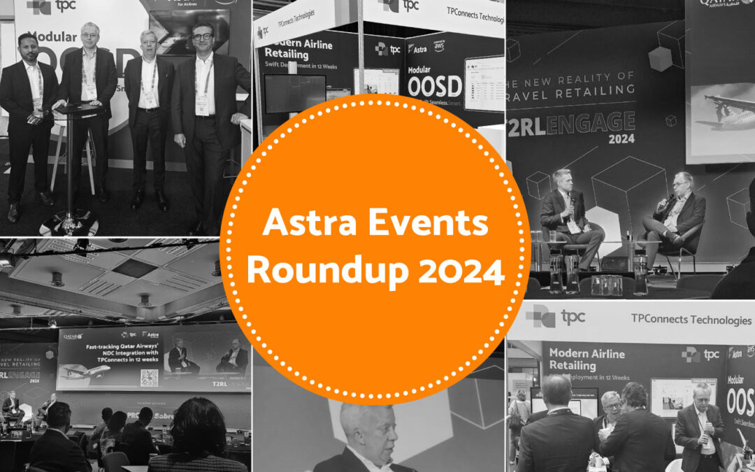 TPConnects Event Roundup: Shaping the Future of Airline Retailing with Astra