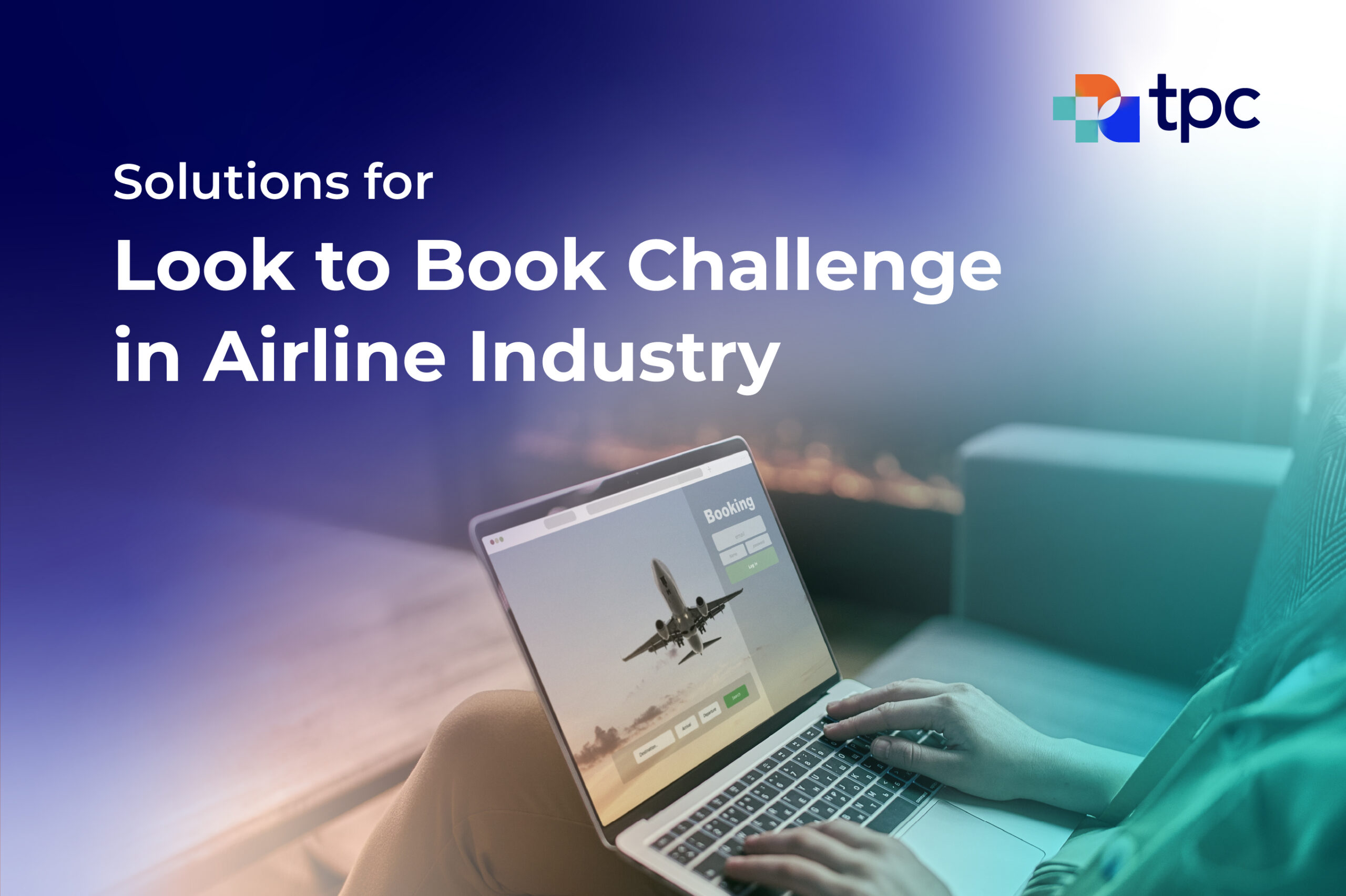 Solving the Look to Book Challenge in the Airline Industry: A Data-Driven and AI-Powered Approach